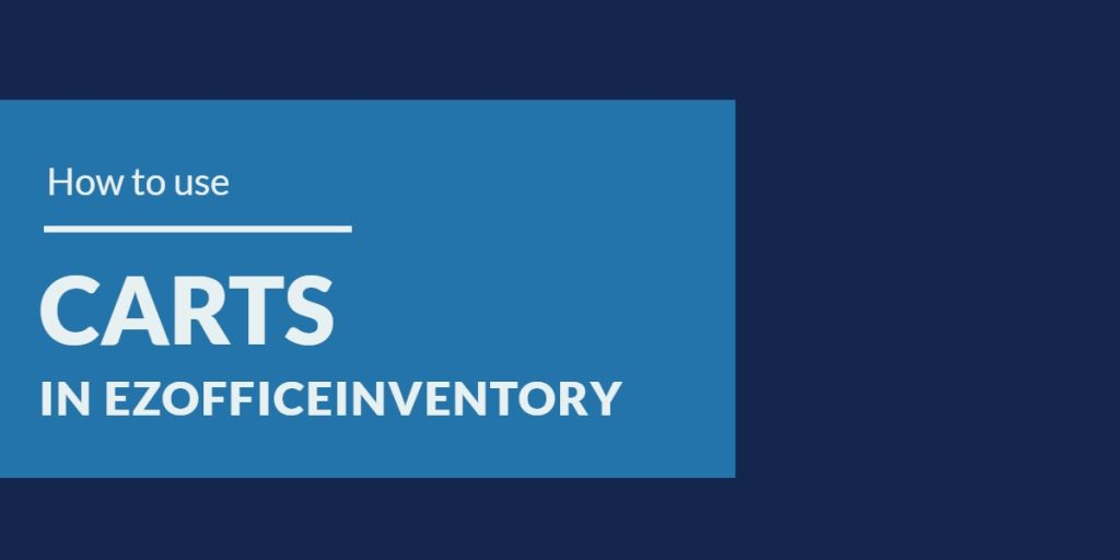 Cart Archives - EZOfficeInventory HelpEZOfficeInventory Help