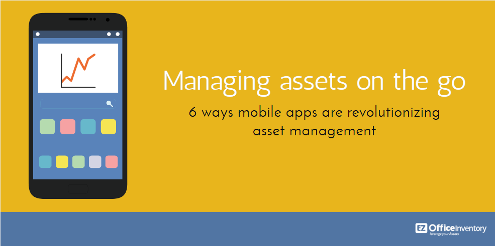 6 ways mobile apps are revolutionizing asset management