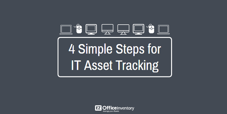 4 simple steps for IT asset tracking