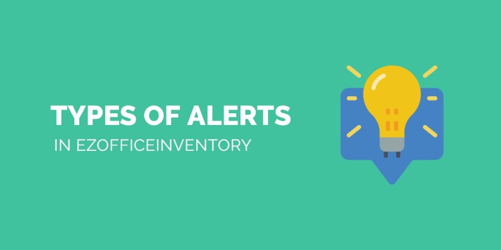 Types of Alerts in EZOfficeInventory