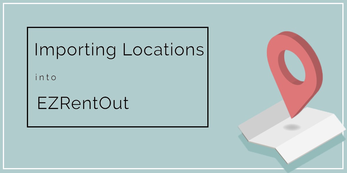 Importing Locations to EZRentOut