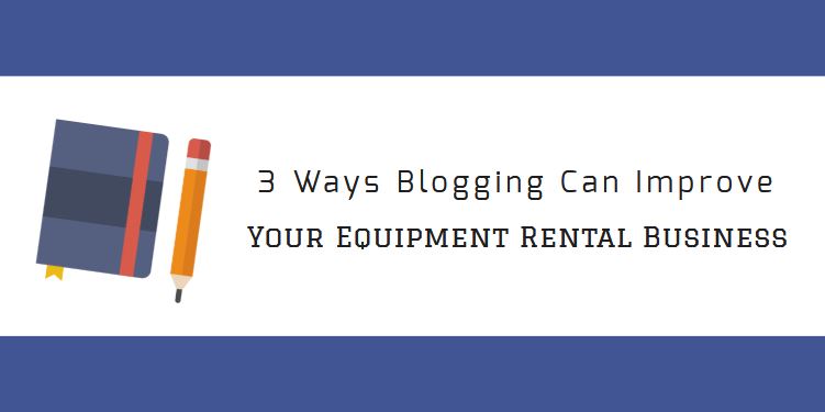 equipment rental business blogging