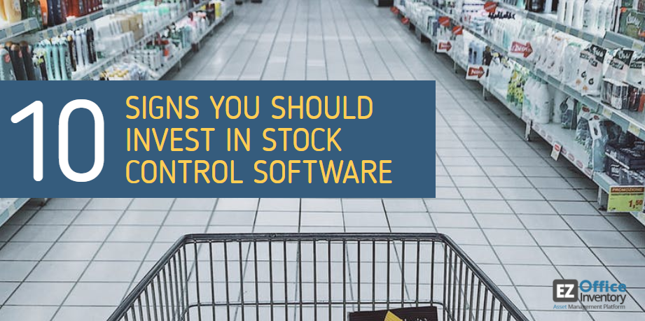 10 Signs You Should Invest In Stock Control Software