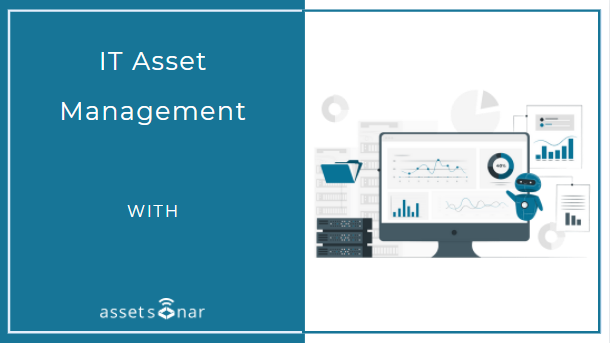 IT Asset Management: Functions, Benefits, and Implementation of Dedicated Software
