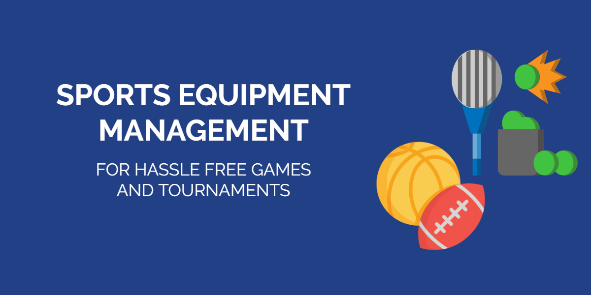 Sports Equipment Management for organized and safe sporting events