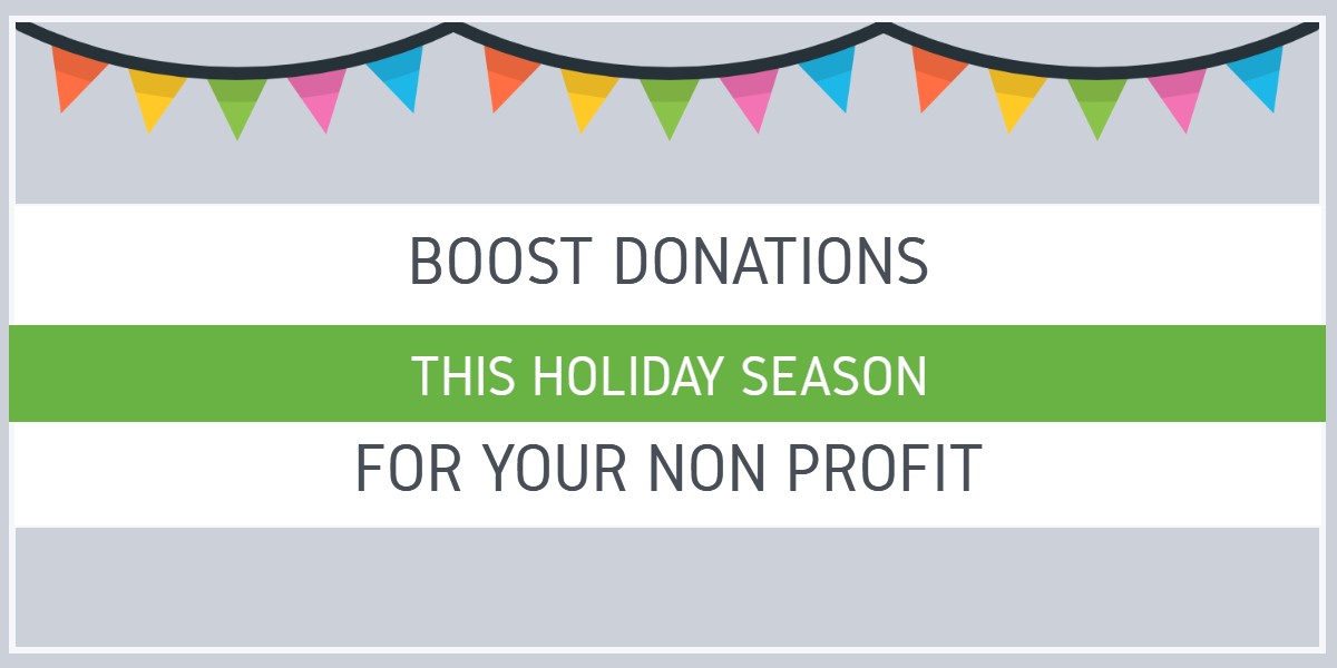 Boost Donations This Holiday Season For Your Non Profit