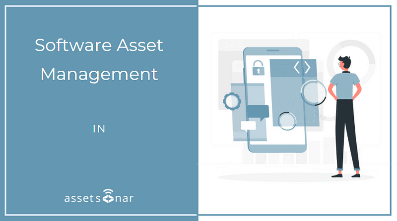 What is Software Asset Management?