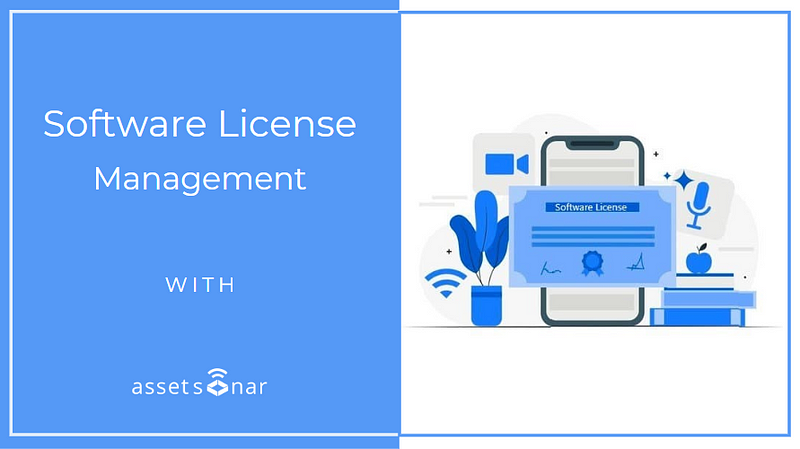 How to Manage Software Licenses And Ensure Compliance With AssetSonar