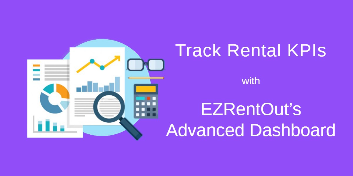 Track Rental KPIs with EZRentOut’s Advanced Dashboard