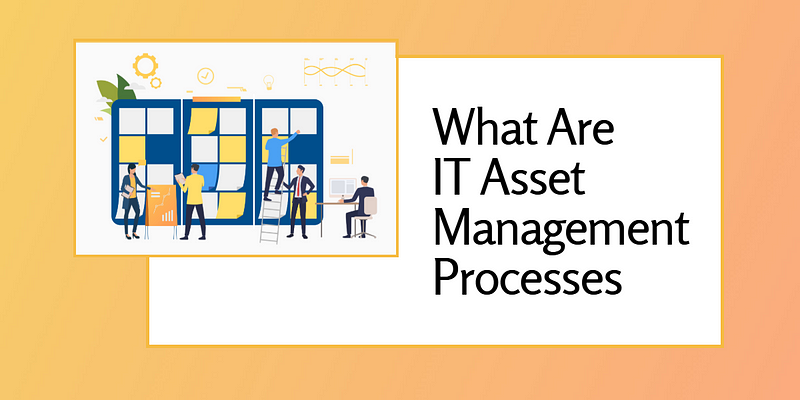 An Introduction to IT Asset Management Processes