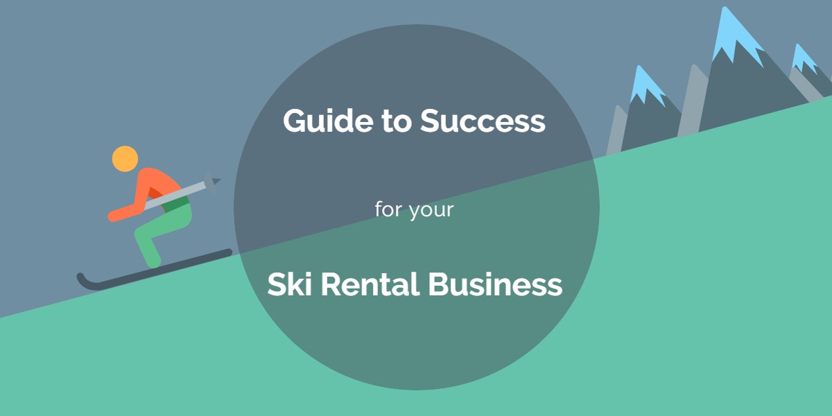 Guide to success for your ski rental business
