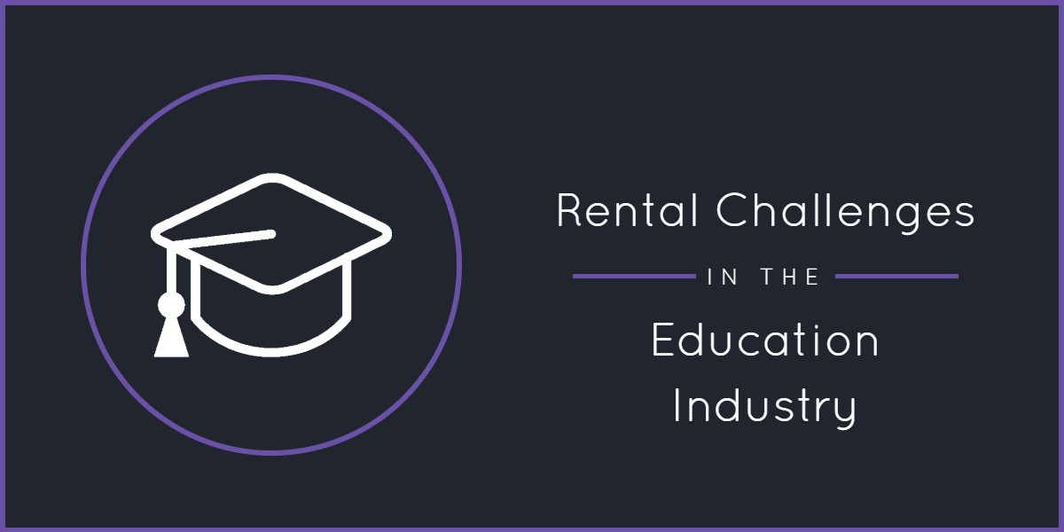 Rental Challenges in the Education Industry