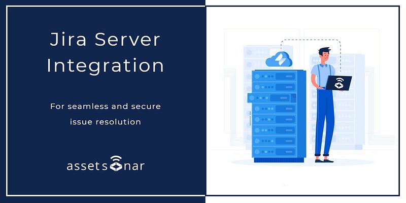 AssetSonar Integrates With Jira Server To Enable Seamless Issue Tracking