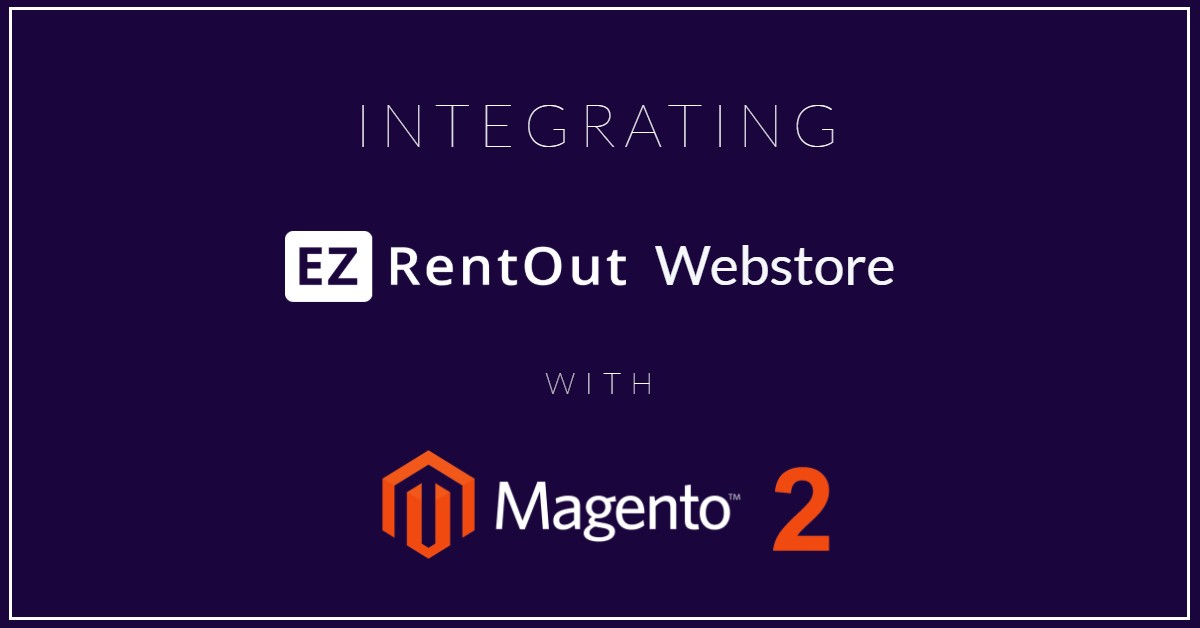 Integrating your ezrentout webstore with magento