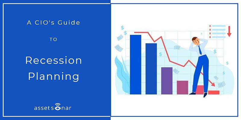 Recession Planning A CIO’s Guide To Reducing IT Costs with AssetSonar