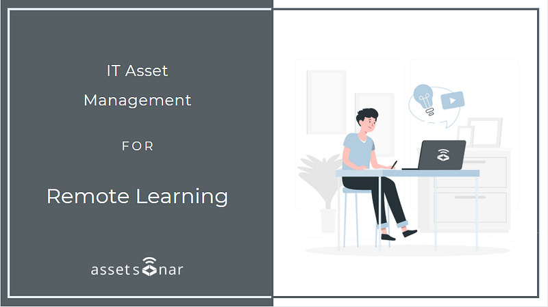 IT Asset Management: 5 Ways Educational Institutes Can Leverage AssetSonar For Seamless Remote Learning