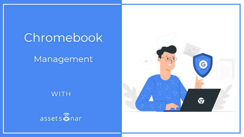 Enhance Chromebook Management With AssetSonar’s Google Endpoint Management Integration