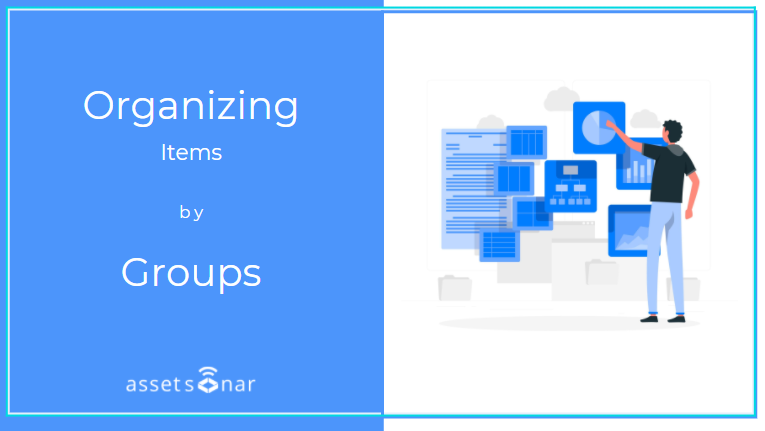 Organizing Items by Groups using IT Asset Tracking Software AssetSonar