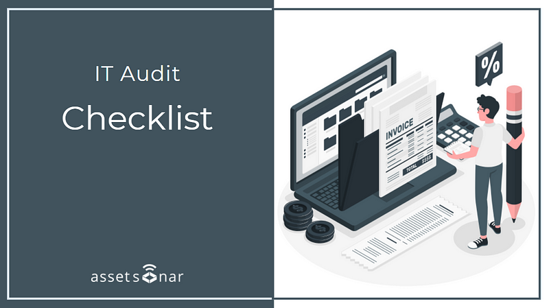 IT Audit: The Ultimate Checklist And How ITAM Software Can Help
