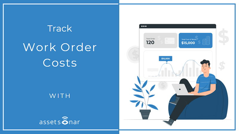 Monitor ITSM Expenses With Work Order Costs In AssetSonar