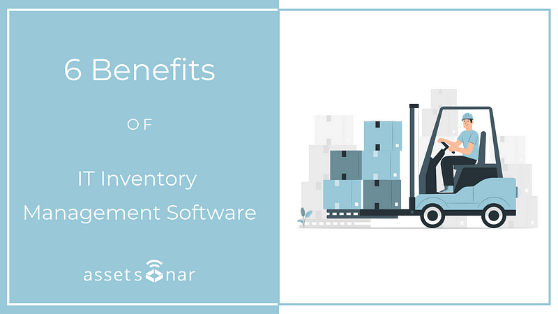 6 benefits of IT Inventory Management Software