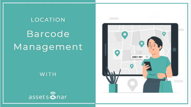Location Management With Barcodes In AssetSonar