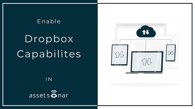 Leverage Dropbox Capabilities with AssetSonar