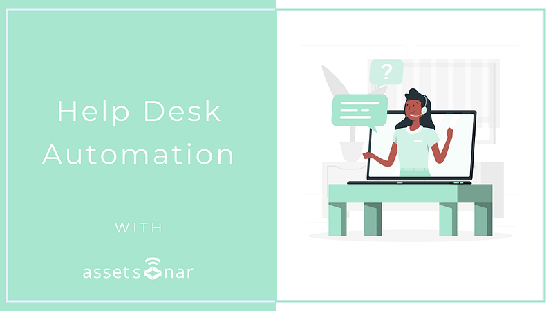 6 Ways ITAM Integrated Help Desk Automation Helps Your Business