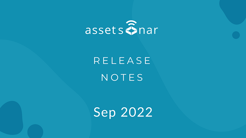 AssetSonar Feature Release Notes September 2022