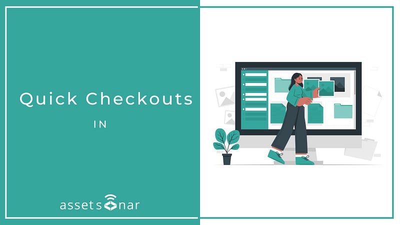 Save Time and Check out Items Faster with Quick Checkouts in AssetSonar