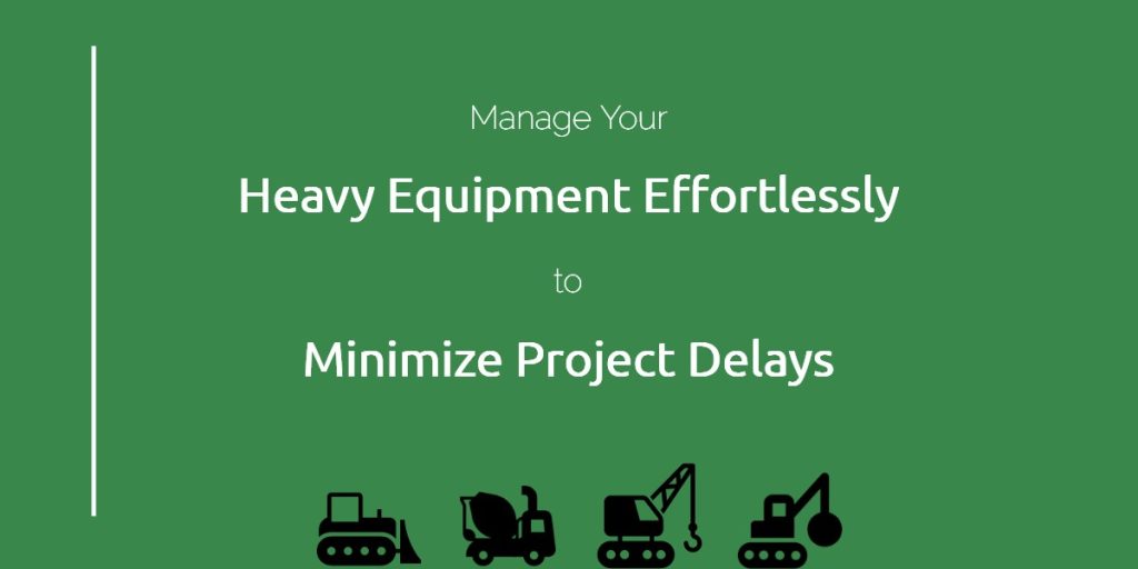 Avoid Project Delays With Heavy Equipment Tracking Software