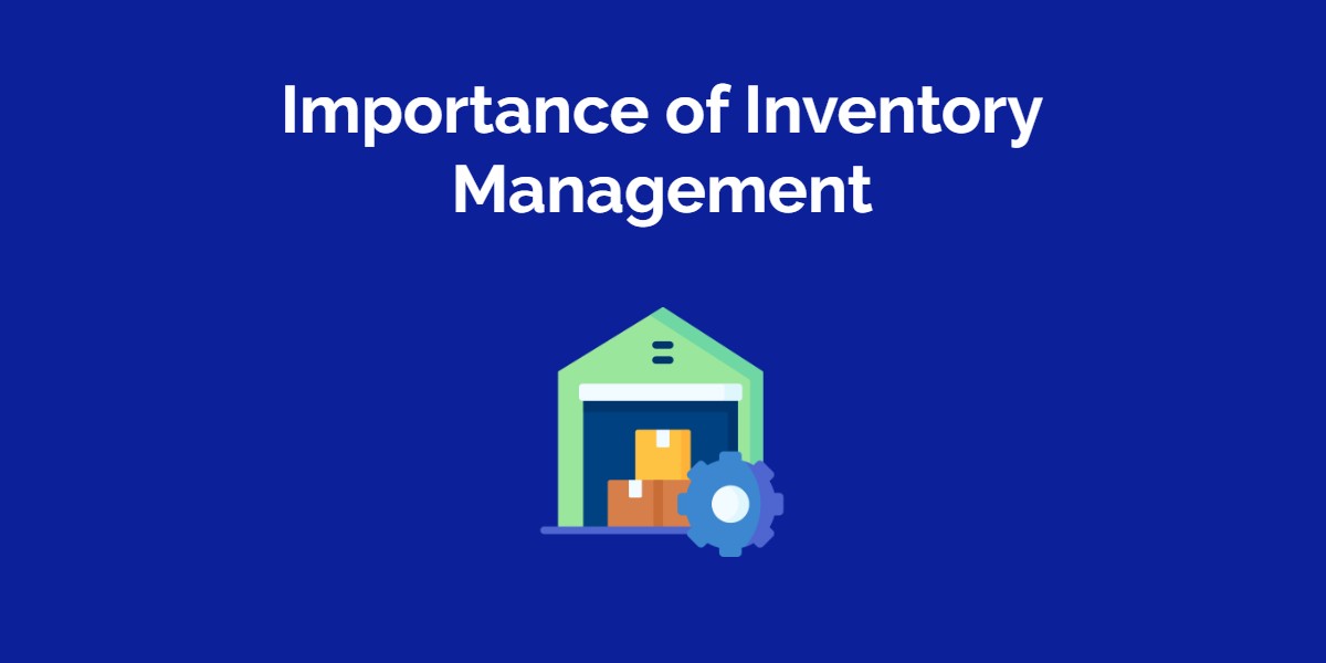 How Important is Inventory Management in an Organization?