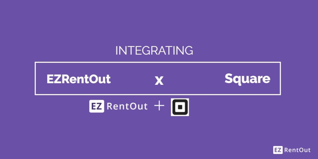 EZRentOut Integration with Square - Simplify payment processing and ...