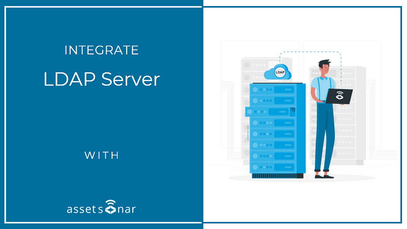 Integrating LDAP Server with AssetSonar