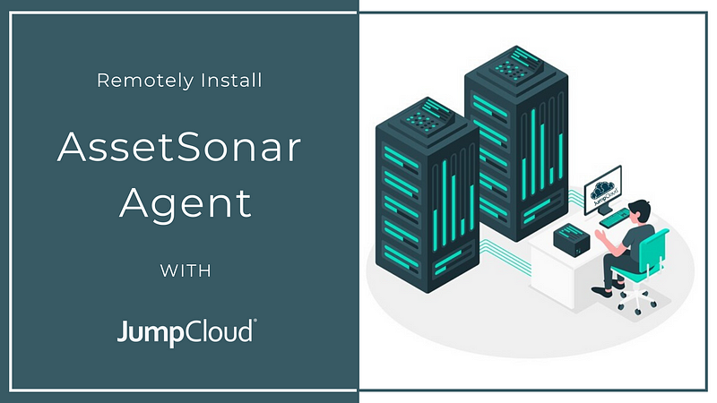 [How-to] Remotely Install the AssetSonar Agent on your Devices Using Jumpcloud
